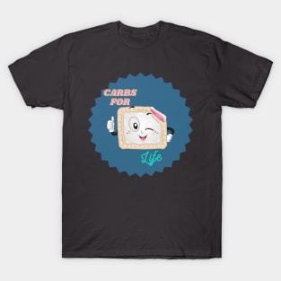 Carbs For Life - style 1 T-Shirt